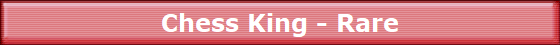 Chess King - Rare