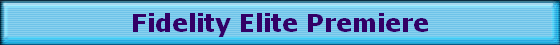 Fidelity Elite Premiere