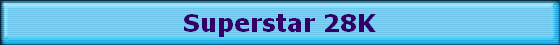 Superstar 28K